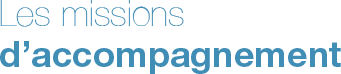 Les missions d'accompagnement